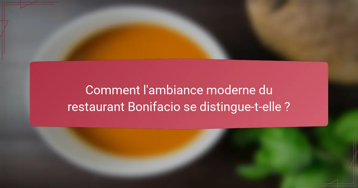 Comment l'ambiance moderne du restaurant Bonifacio se distingue-t-elle ?