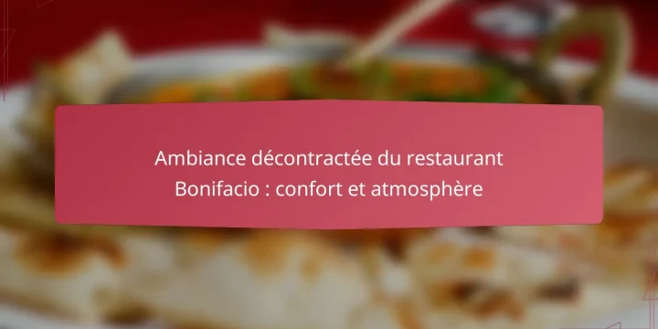 Ambiance décontractée du restaurant Bonifacio : confort et atmosphère