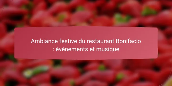 Ambiance festive du restaurant Bonifacio : événements et musique