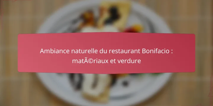 Ambiance naturelle du restaurant Bonifacio : matériaux et verdure