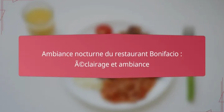 Ambiance nocturne du restaurant Bonifacio : éclairage et ambiance