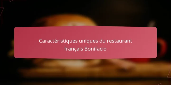 Caractéristiques uniques du restaurant français Bonifacio
