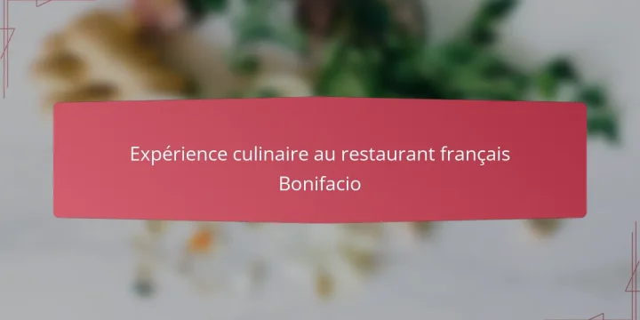 Expérience culinaire au restaurant français Bonifacio