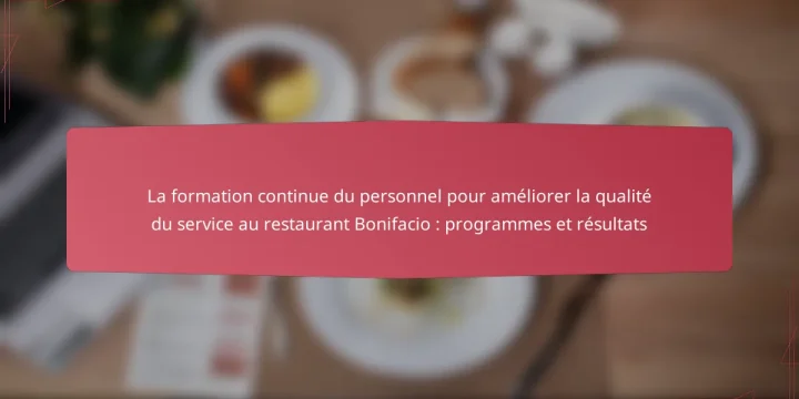 La formation continue du personnel pour améliorer la qualité du service au restaurant Bonifacio : programmes et résultats