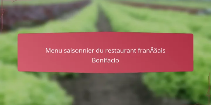Menu saisonnier du restaurant français Bonifacio