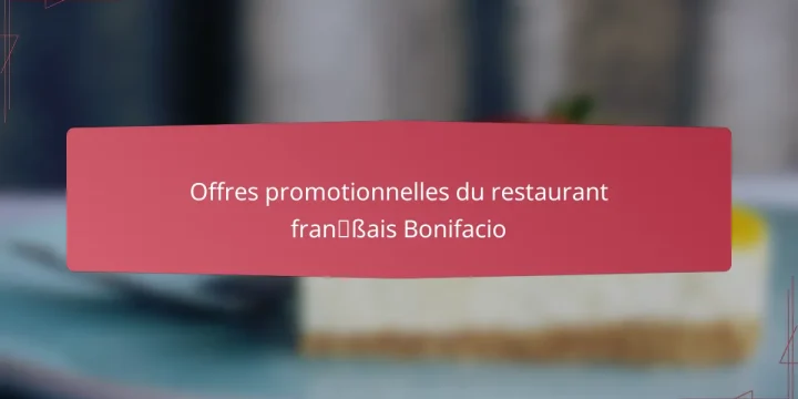 Offres promotionnelles du restaurant français Bonifacio