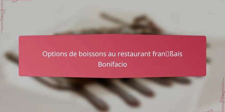Options de boissons au restaurant français Bonifacio