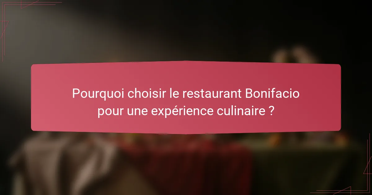 Pourquoi choisir le restaurant Bonifacio pour une expérience culinaire ?
