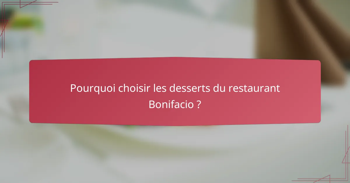 Pourquoi choisir les desserts du restaurant Bonifacio ?