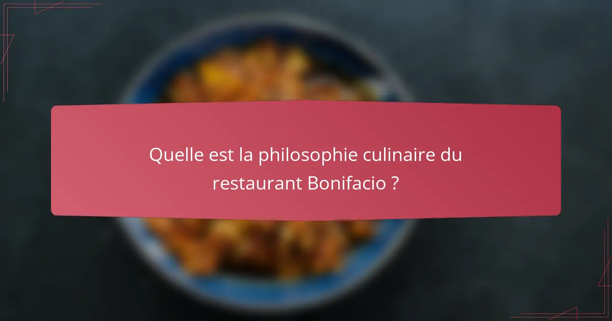 Quelle est la philosophie culinaire du restaurant Bonifacio ?