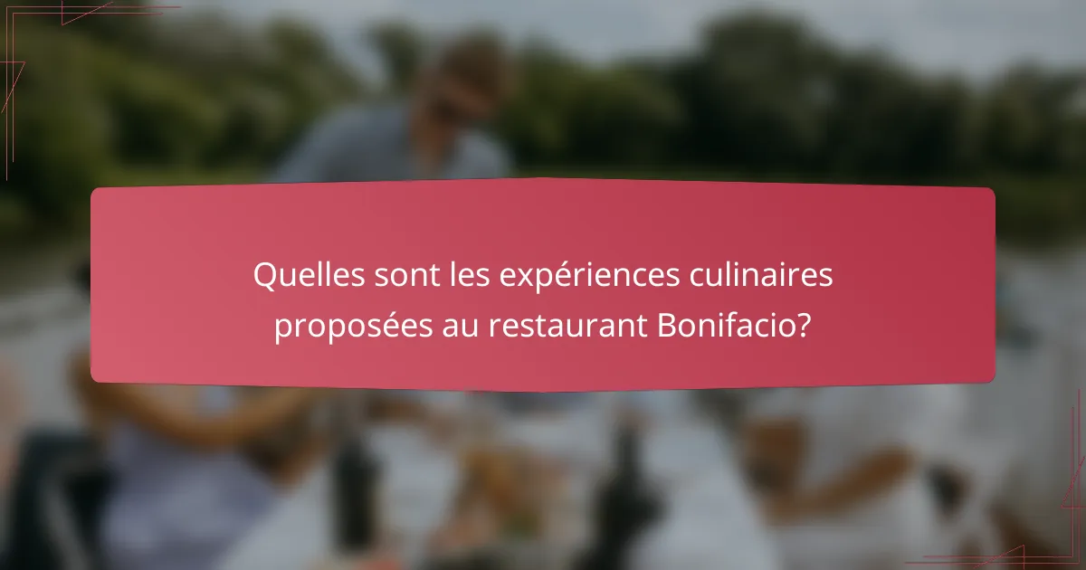 Quelles sont les expériences culinaires proposées au restaurant Bonifacio?