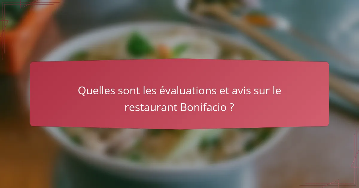 Quelles sont les évaluations et avis sur le restaurant Bonifacio ?