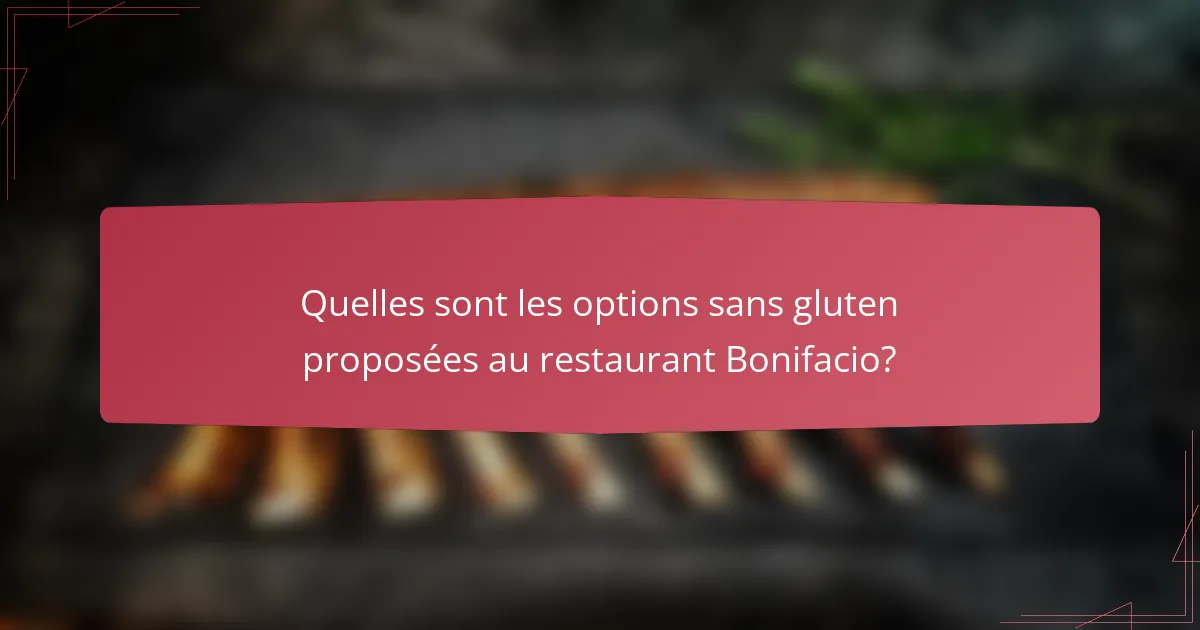 Quelles sont les options sans gluten proposées au restaurant Bonifacio?