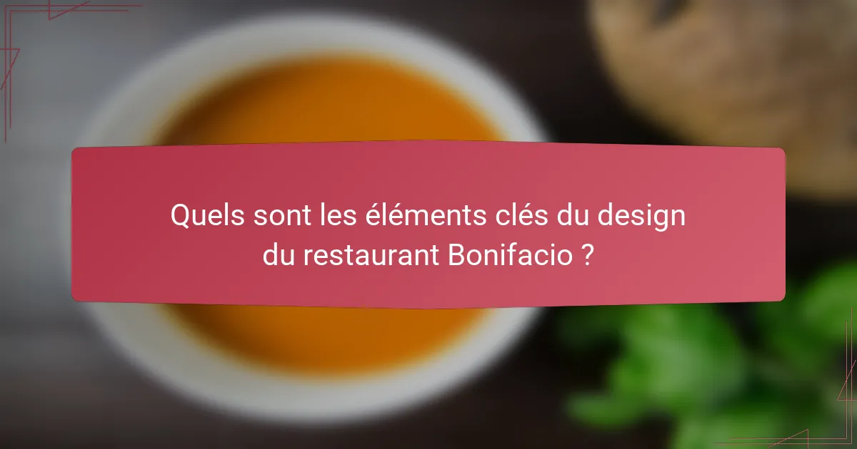Quels sont les éléments clés du design du restaurant Bonifacio ?