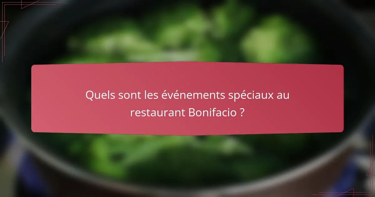 Quels sont les événements spéciaux au restaurant Bonifacio ?