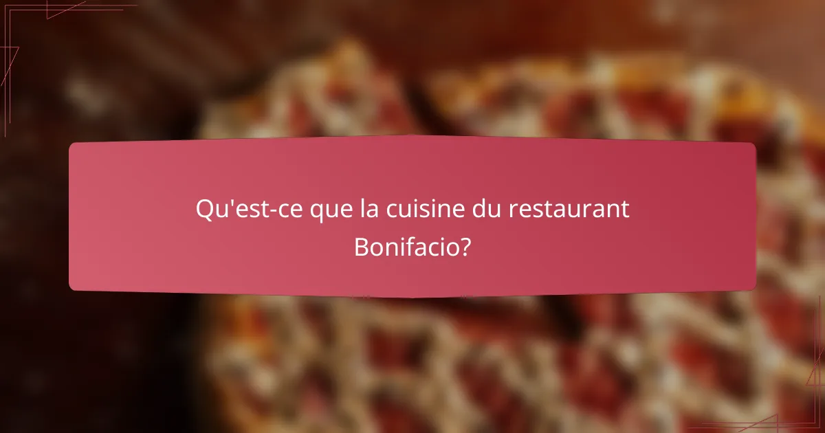 Qu'est-ce que la cuisine du restaurant Bonifacio?