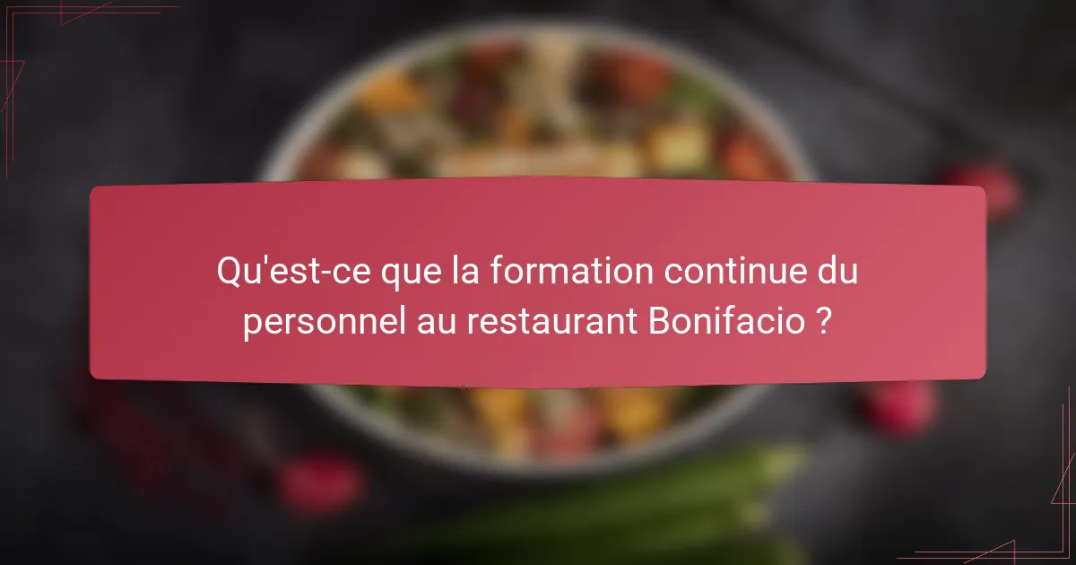 Qu'est-ce que la formation continue du personnel au restaurant Bonifacio ?