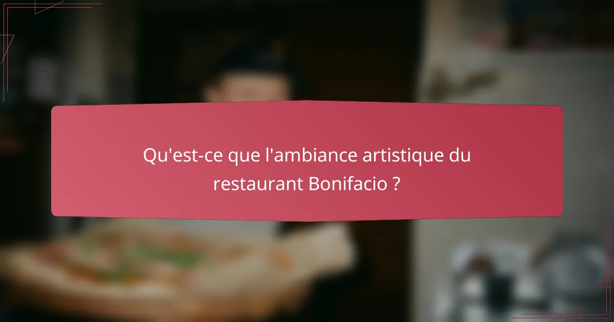 Qu'est-ce que l'ambiance artistique du restaurant Bonifacio ?