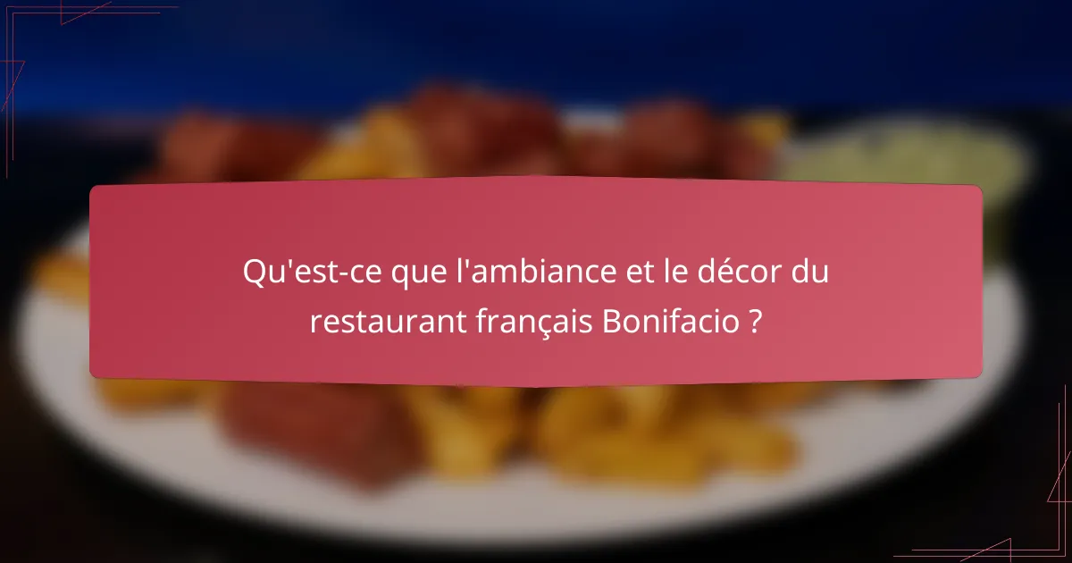 Qu'est-ce que l'ambiance et le décor du restaurant français Bonifacio ?