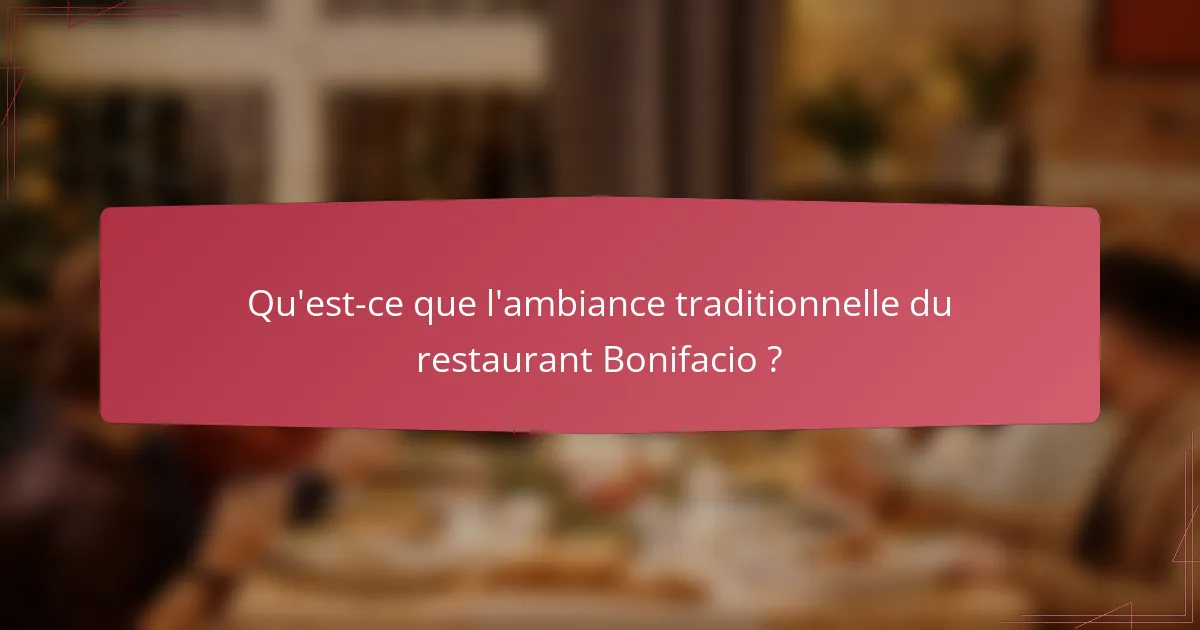 Qu'est-ce que l'ambiance traditionnelle du restaurant Bonifacio ?
