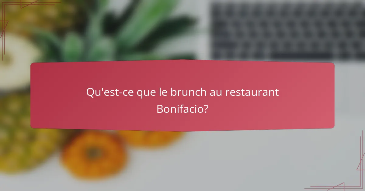 Qu'est-ce que le brunch au restaurant Bonifacio?