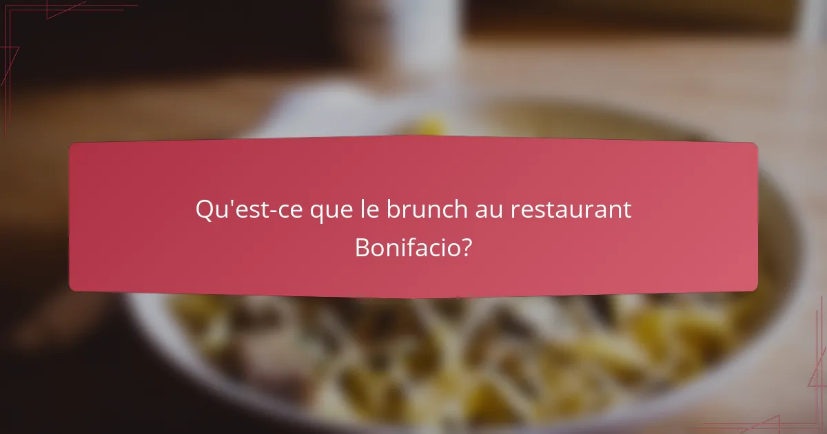 Qu'est-ce que le brunch au restaurant Bonifacio?